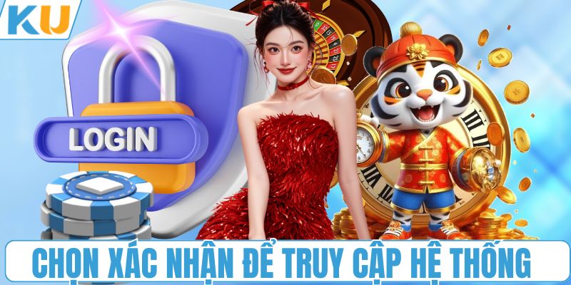 Chọn xác nhận để truy cập hệ thống 