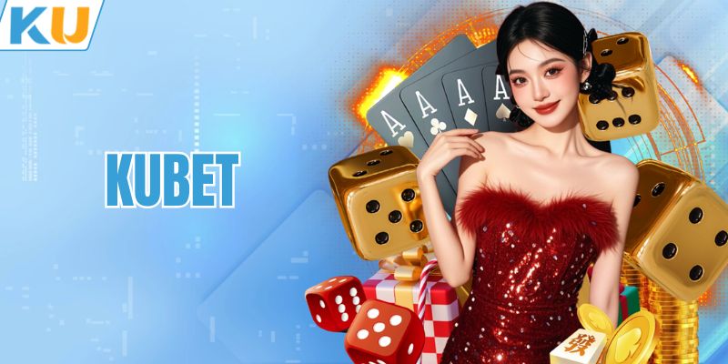 KUBET – Trải Nghiệm Cá Cược Tại Nền Tảng Uy Tín Nhất 2026