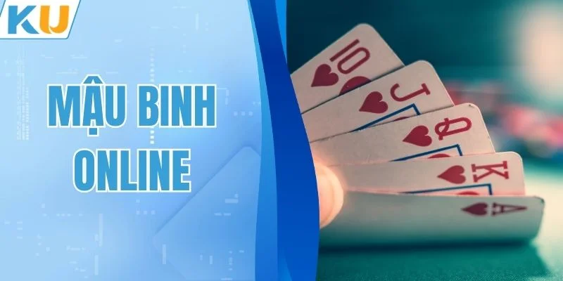 Mậu Binh Online - Luật Chơi Và Kinh Nghiệm Thắng Tại KUBET